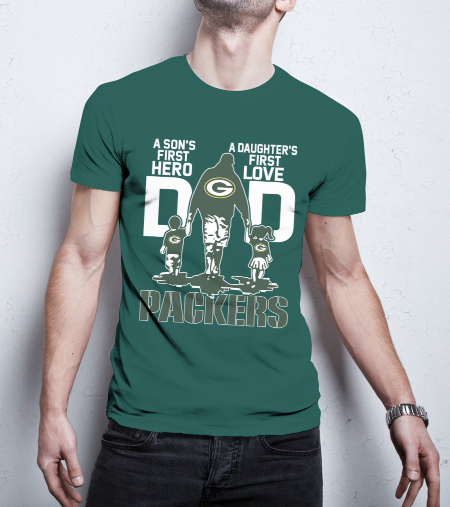 Son's First Hero Daughter's First Love Dad Green Bay Packers T-Shirt