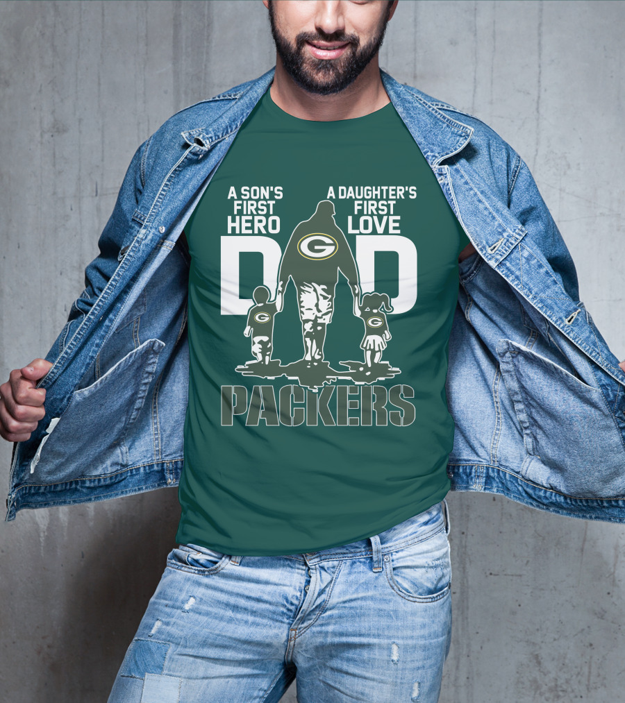 Son's First Hero Daughter's First Love Dad Green Bay Packers T-Shirt