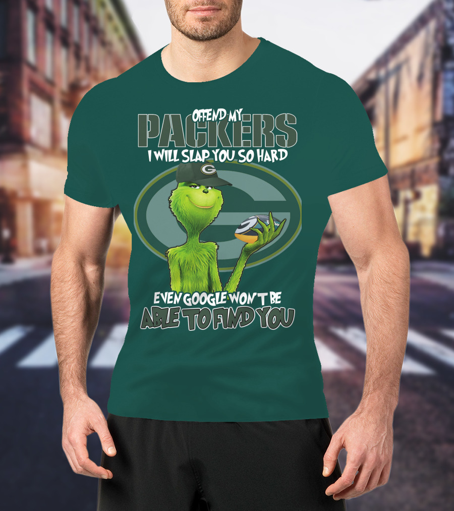 Offend My Packers I Will Slap You So Hard Even Google Won't Be Able To Find You T-Shirt