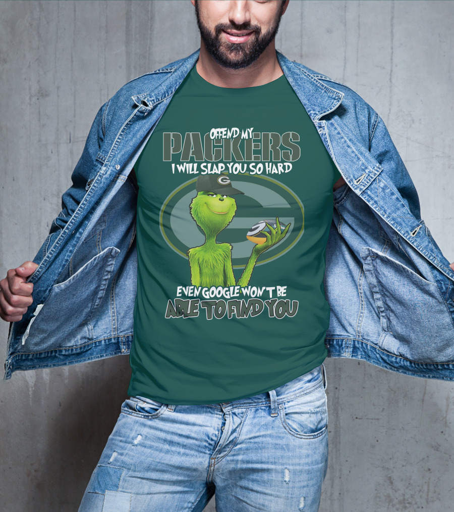 Offend My Packers I Will Slap You So Hard Even Google Won't Be Able To Find You T-Shirt