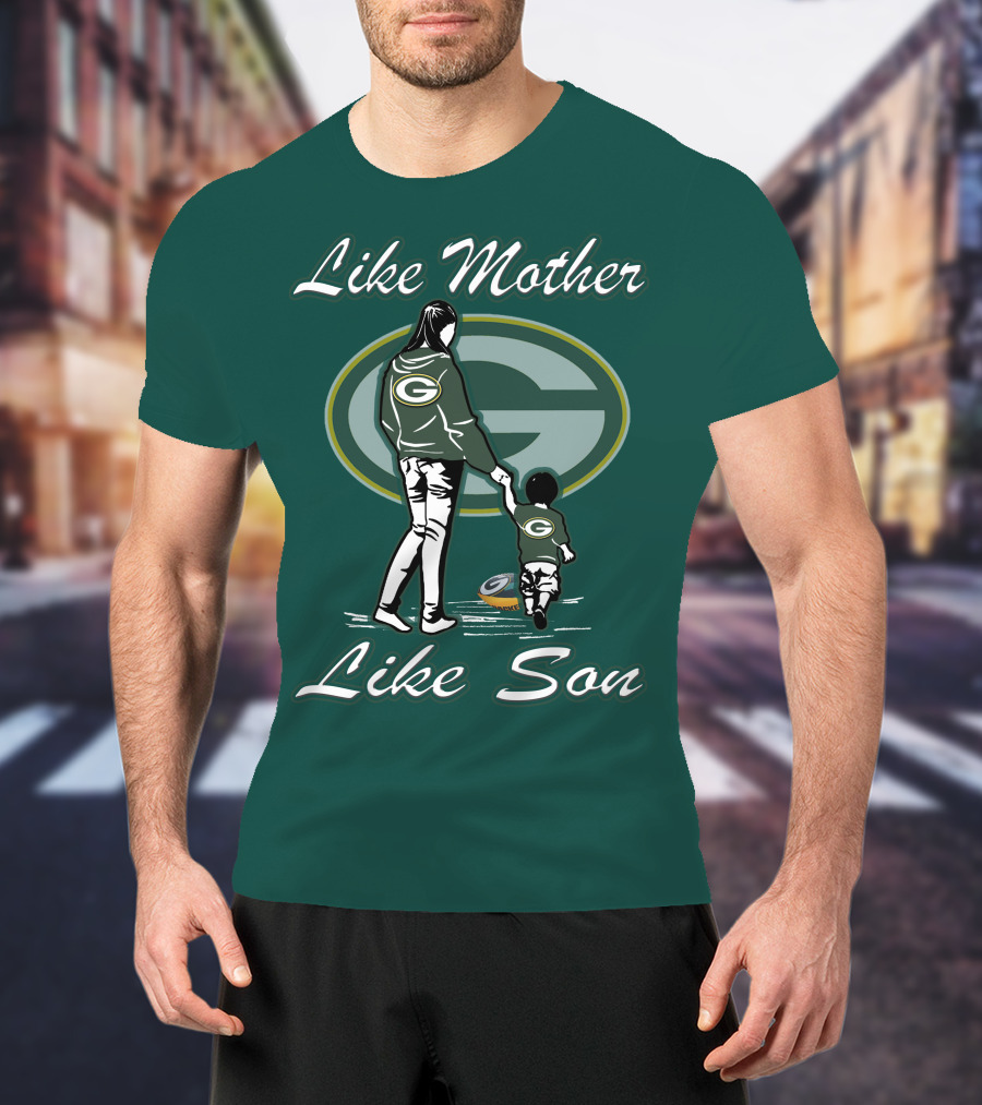 Like Mother Like Son Green Bay Packers T-Shirt