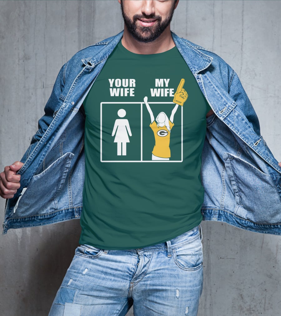 Your Wife My Wife Green Bay Packers 96 Fan Jersey T-Shirt