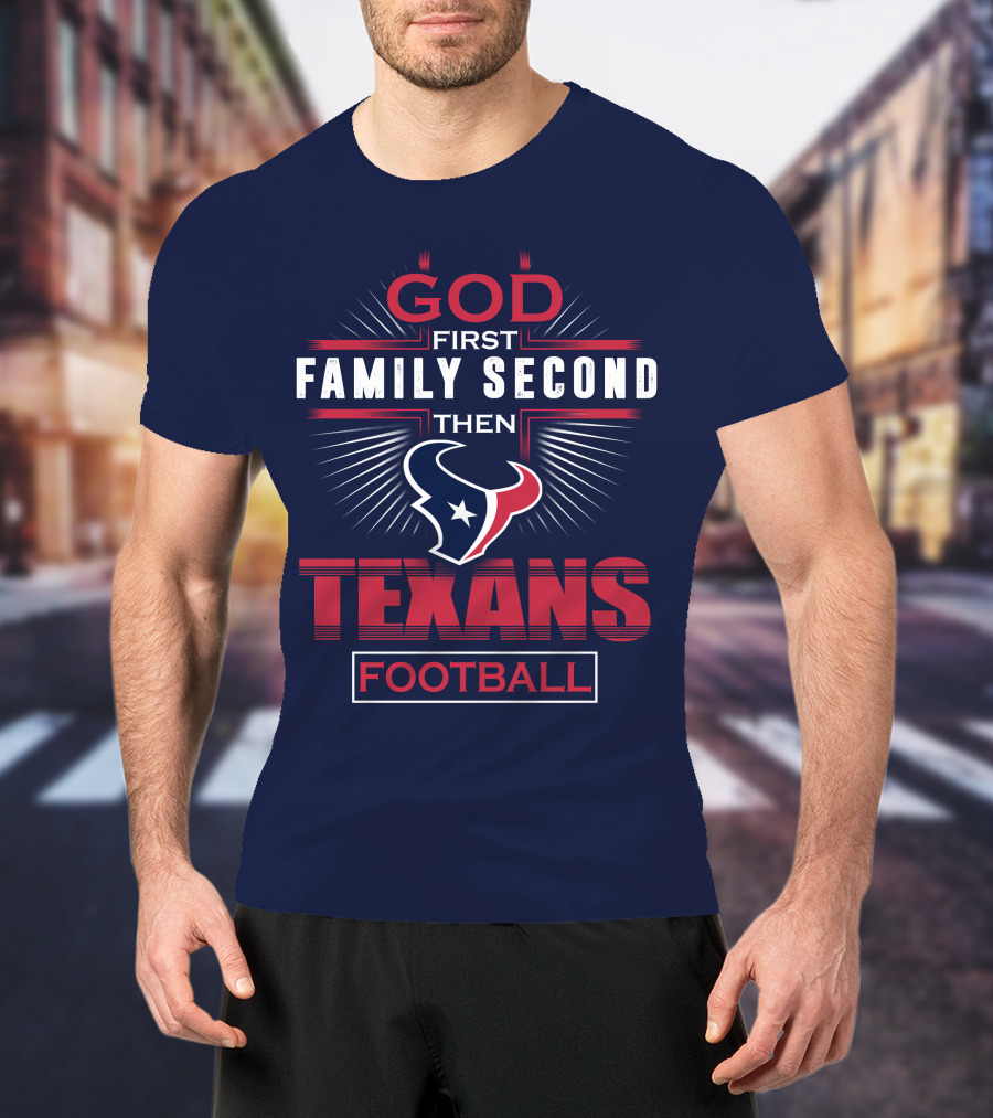 Houston Texans God First Family Second Football T-Shirt