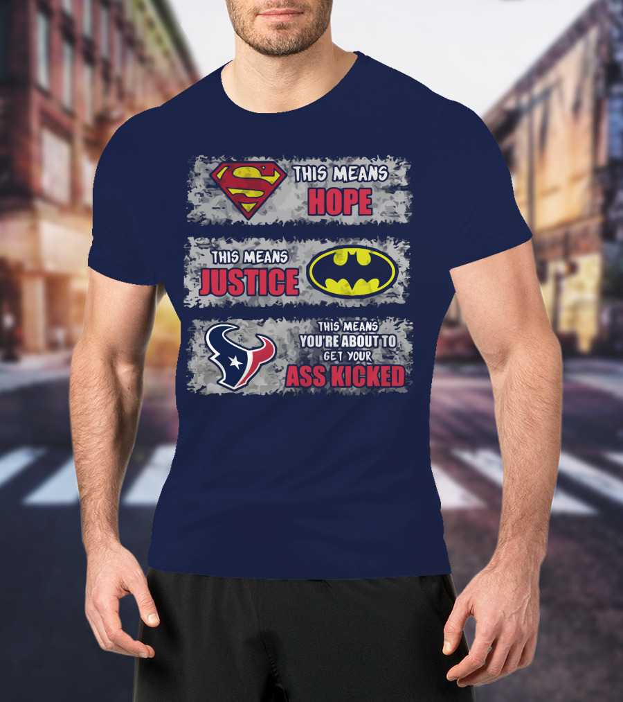 Houston Texans This Means You're About To Get Your Ass Kicked T-Shirt