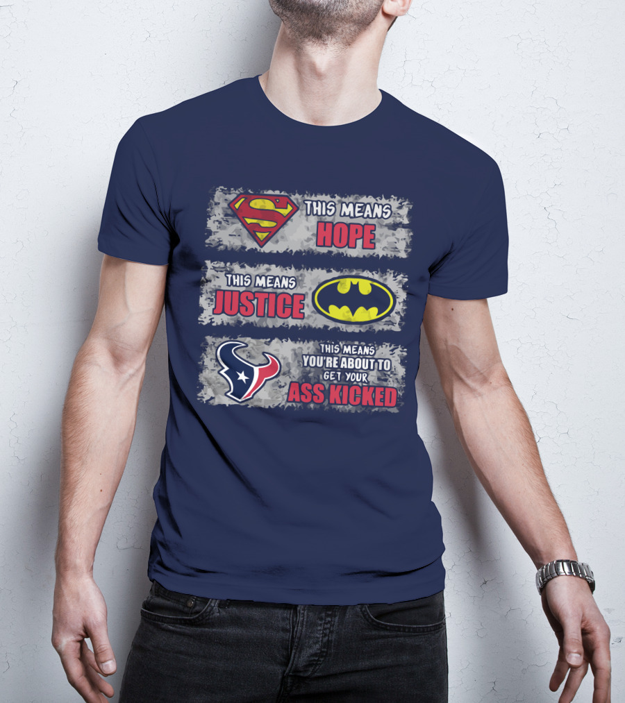 Houston Texans This Means You're About To Get Your Ass Kicked T-Shirt