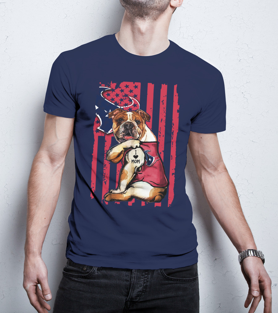 Bulldog I Love Mom Houston Texans Flag Background T-Shirt