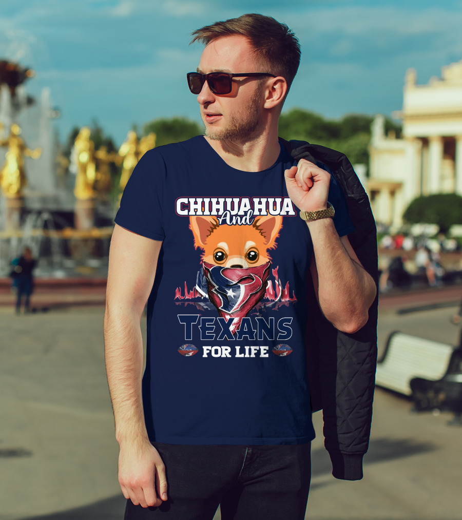 Chihuahua And Texans For Life T-Shirt