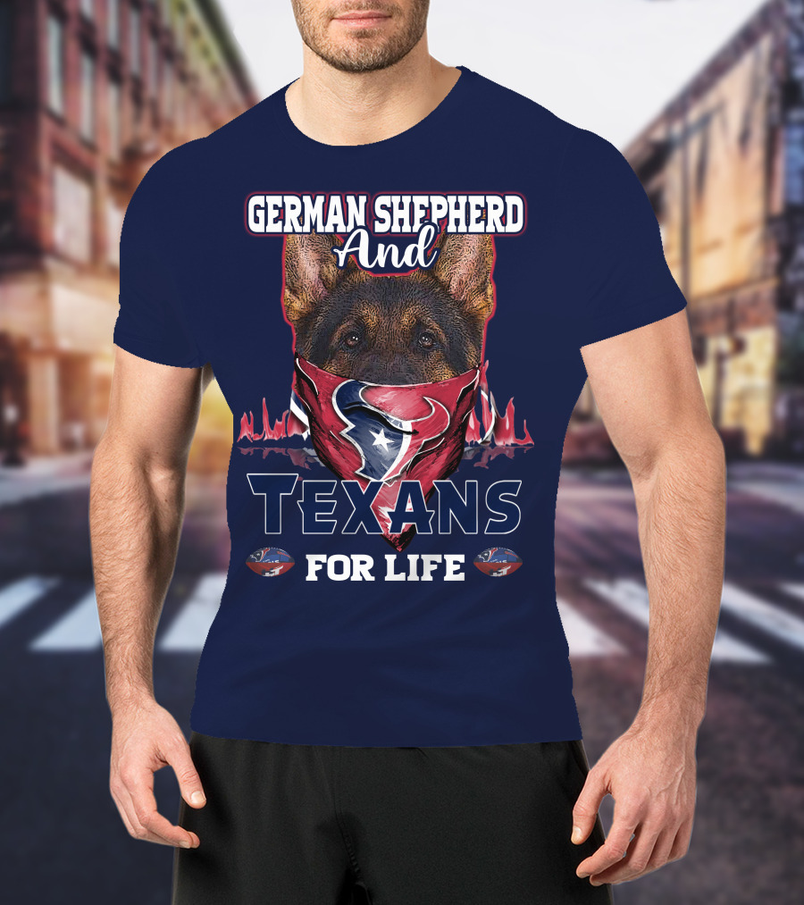 German Shepherd And Texans For Life T-Shirt