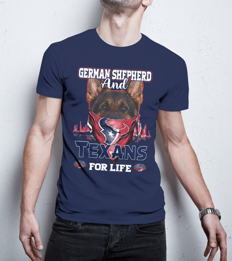 German Shepherd And Texans For Life T-Shirt