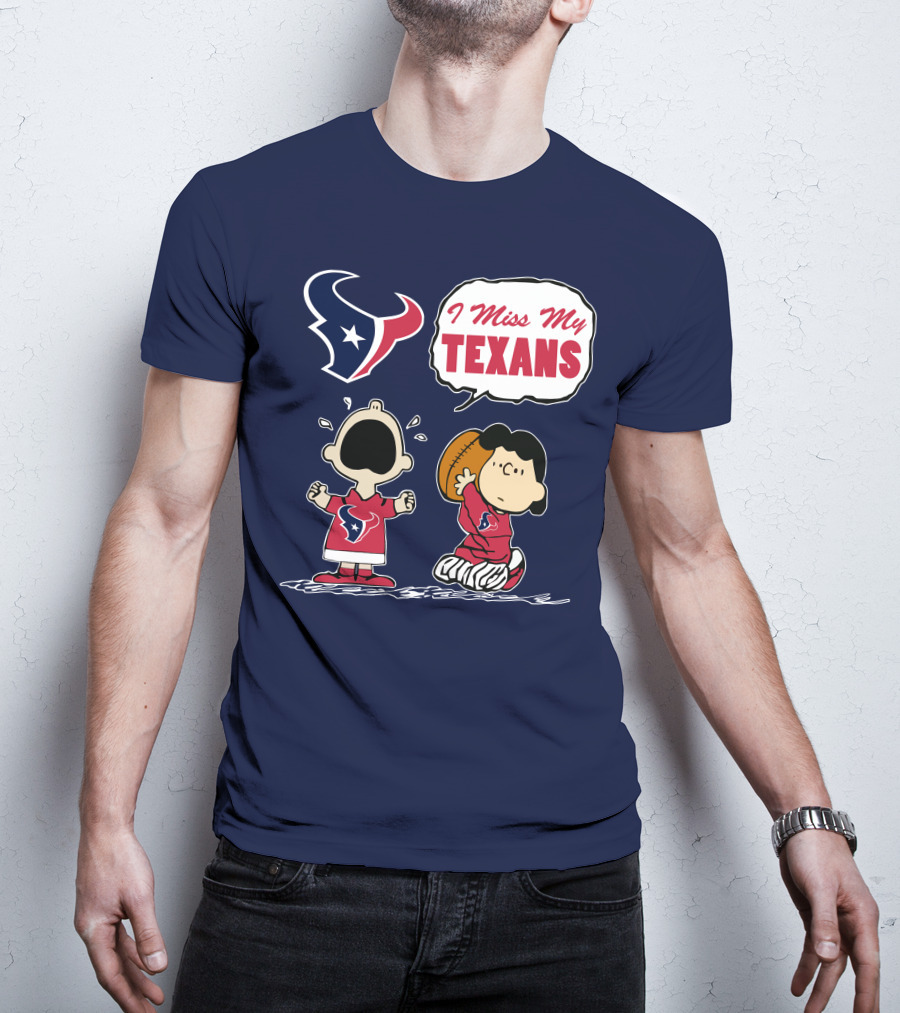 I Miss My Houston Texans T-Shirt