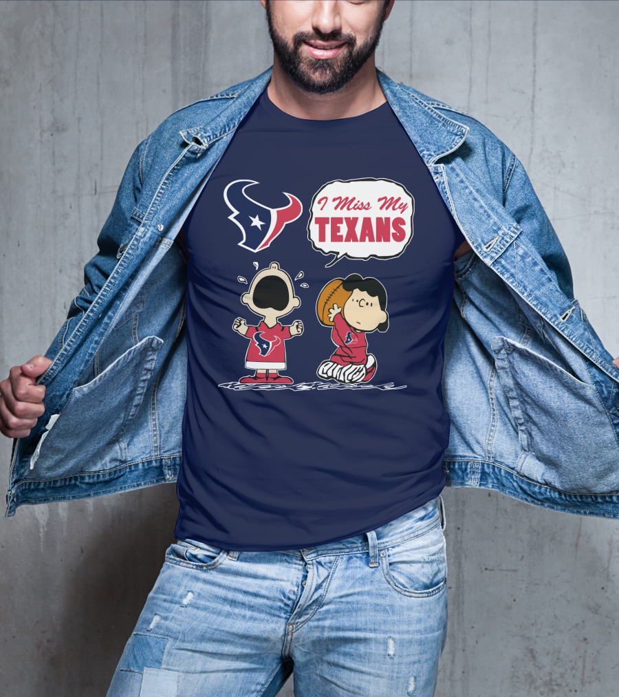 I Miss My Houston Texans T-Shirt