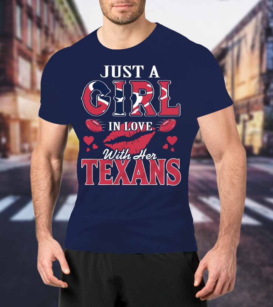 Just A Girl In Love With Her Texans T-Shirt