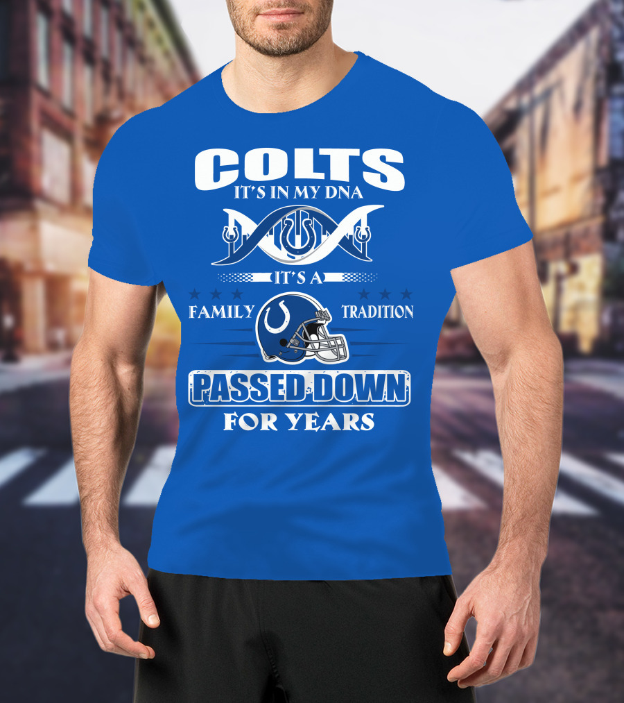 Colts It's In My Dna It's A Family Tradition Passed Down For Years T-Shirt