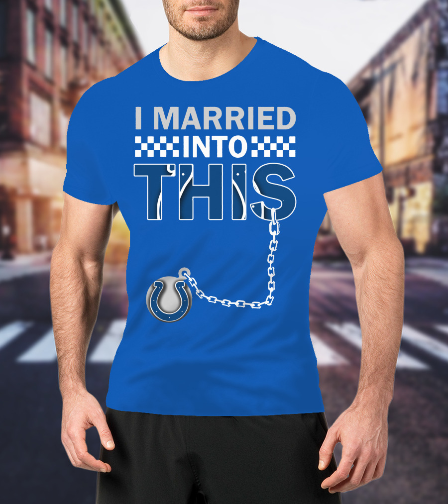 Indianapolis Colts 37 I Married Into This T-Shirt