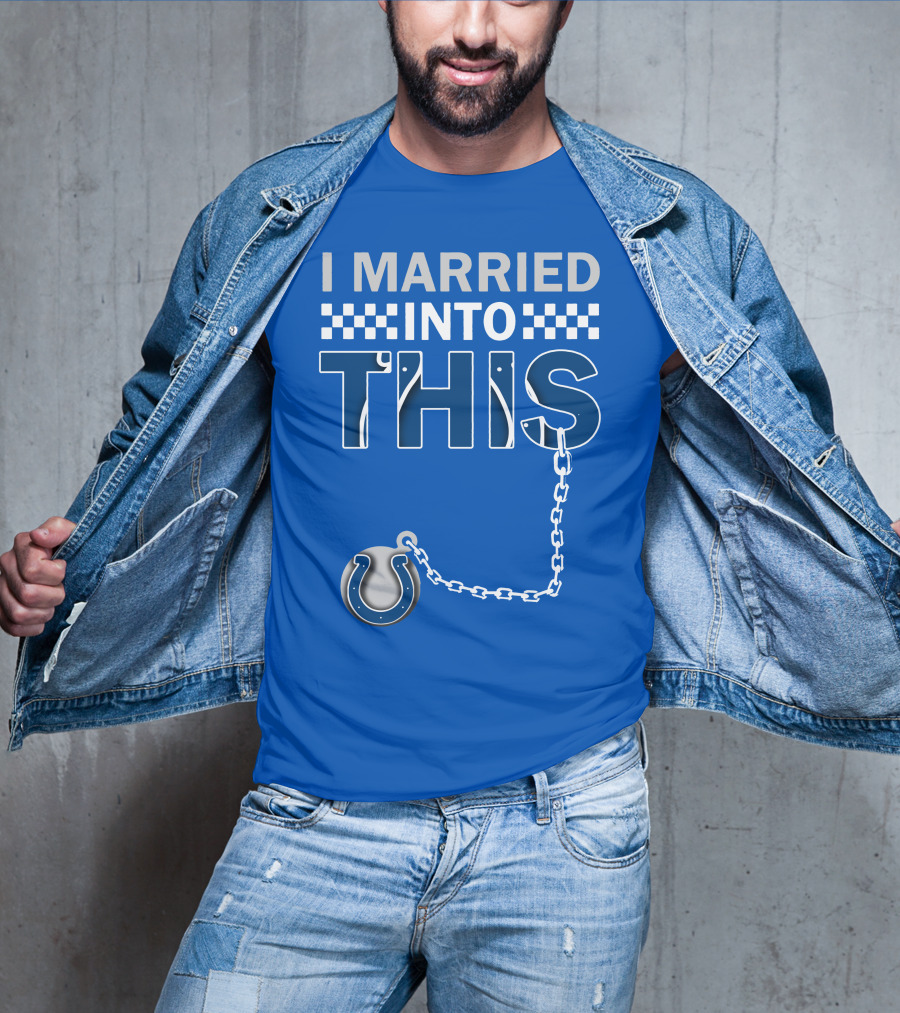 Indianapolis Colts 37 I Married Into This T-Shirt