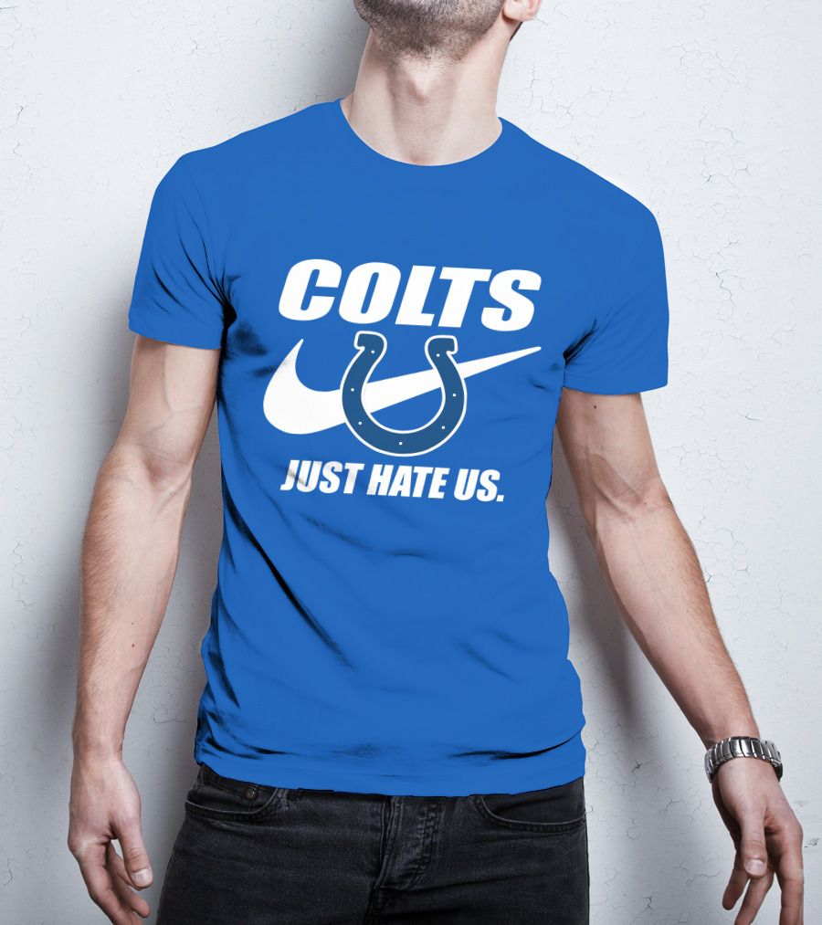 Colts Just Hate Us Nike T-Shirt