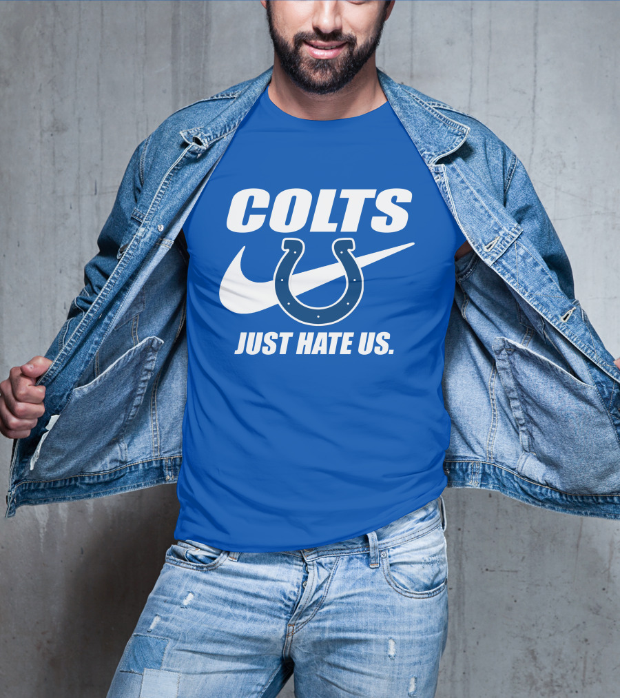 Colts Just Hate Us Nike T-Shirt