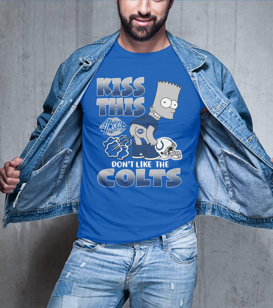 Kiss This If You Don't Like The Indianapolis Colts Bart Simpson T-Shirt