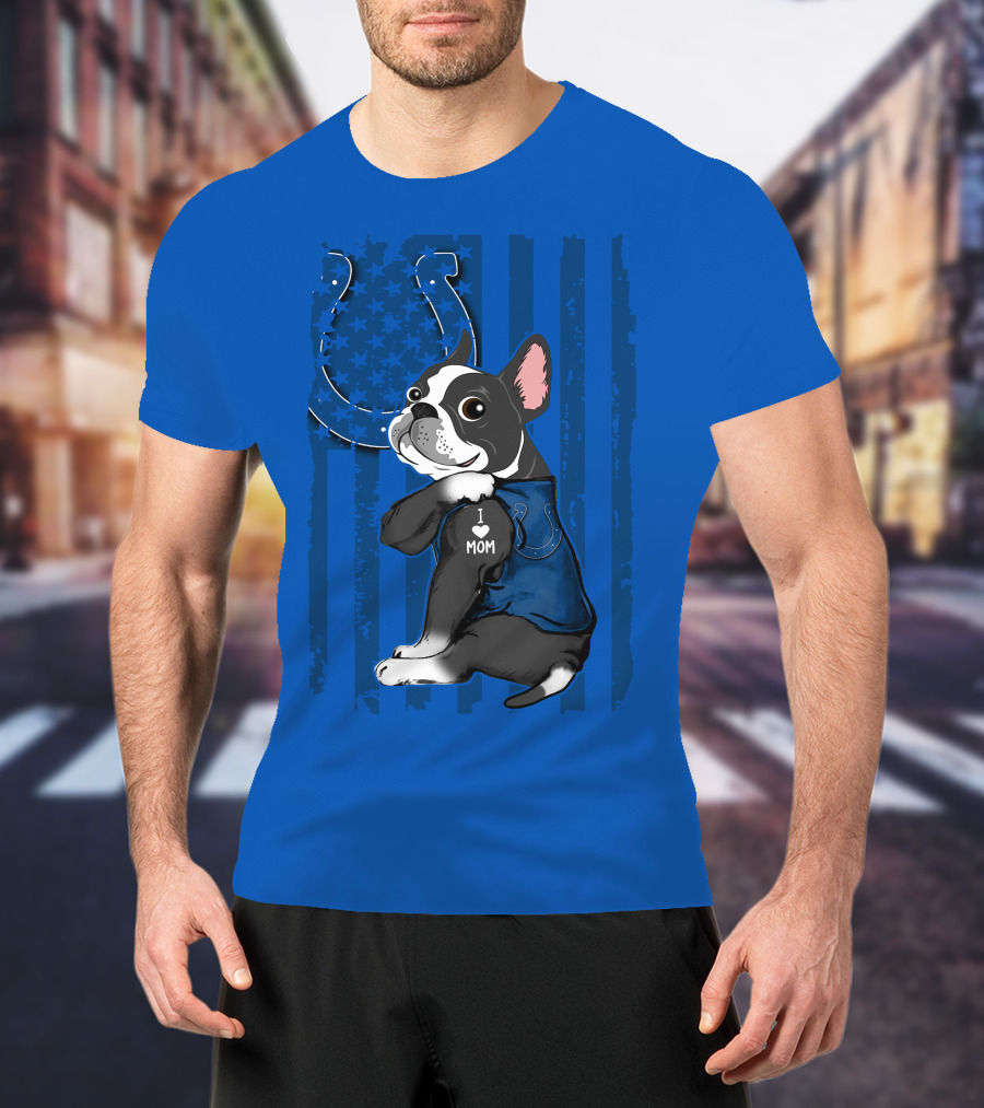 Indianapolis Colts Boston Terrier I Love Mom T-Shirt