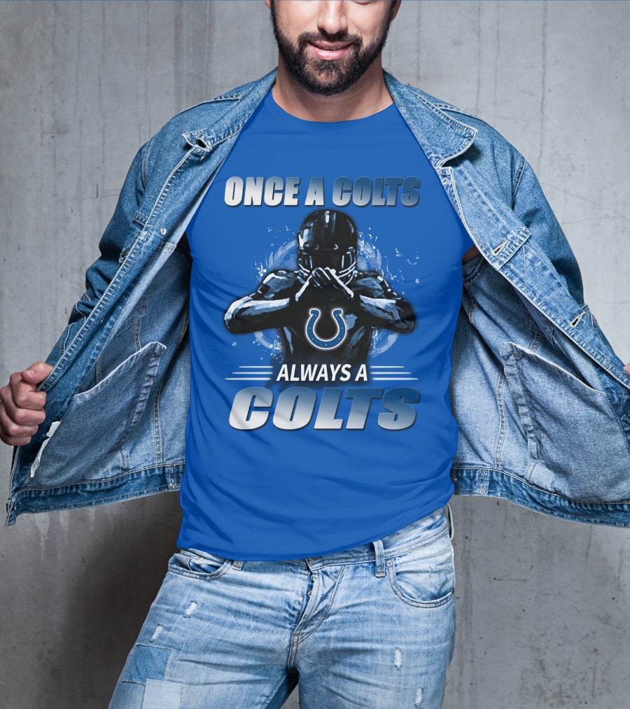 Once A Colts Always A Colts Indianapolis Colts T-Shirt