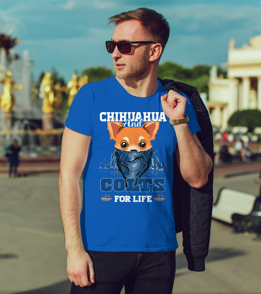 Chihuahua And Colts For Life Indianapolis T-Shirt