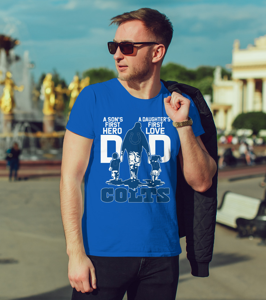 A Son's First Hero A Daughter's First Love Dad Colts T-Shirt
