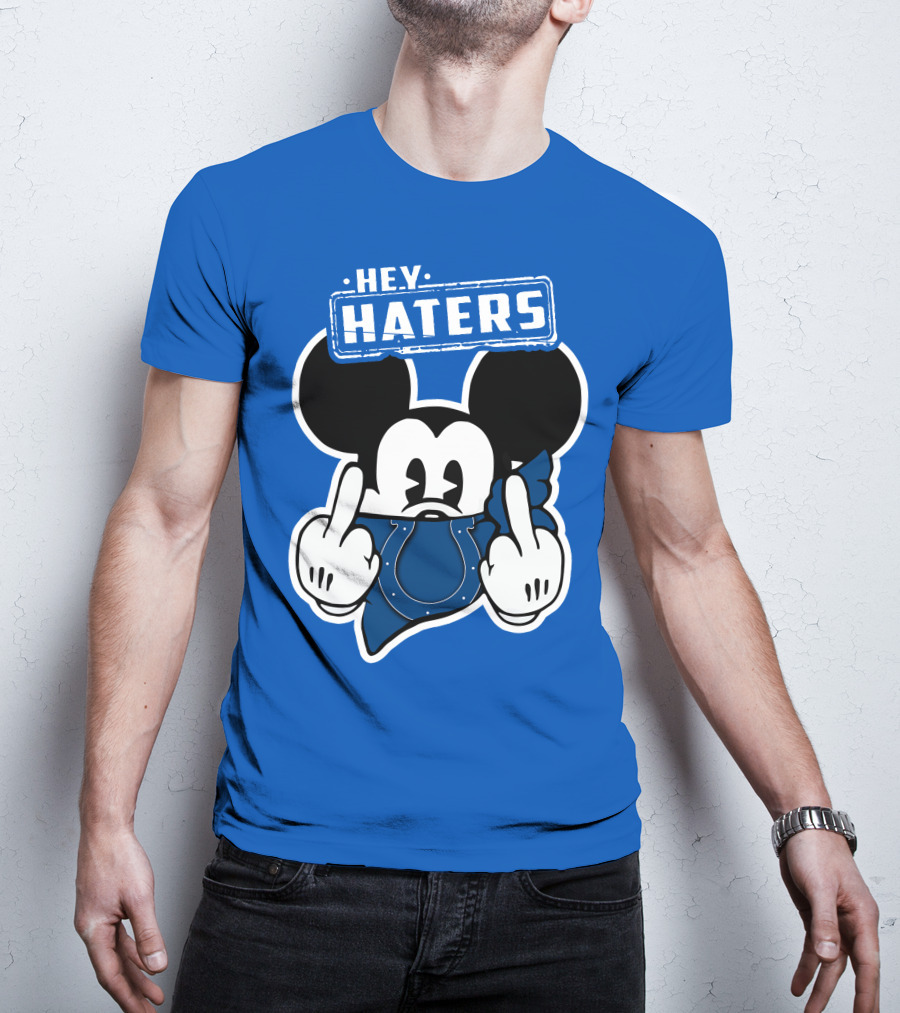 Hey Haters Mick Indianapolis Colts T-Shirt