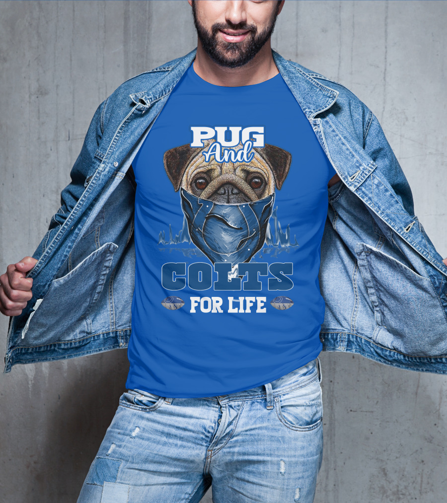 Pug And Colts For Life Indianapolis Colts T-Shirt