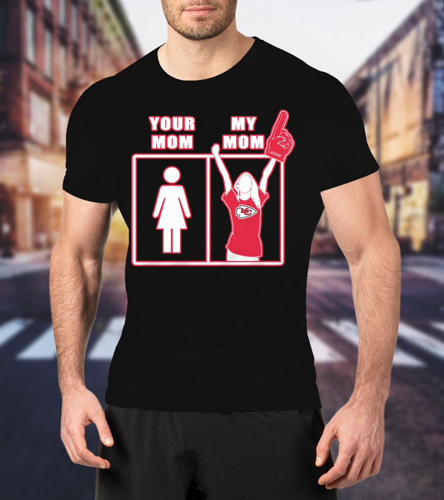 Kansas City Chiefs Your Mom My Mom Fan Spirit T-Shirt