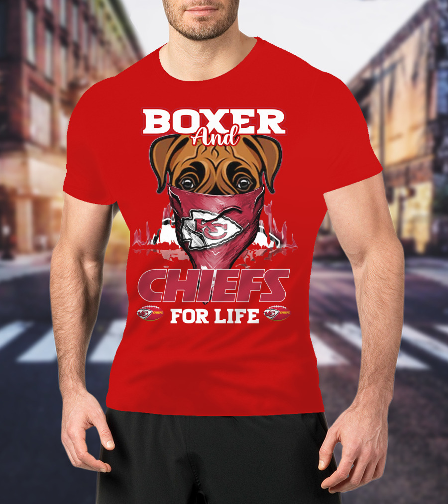 Boxer And Kansas City Chiefs For Life T-Shirt