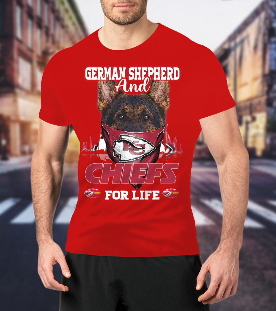 German Shepherd And Chiefs For Life Kansas City Chiefs T-Shirt