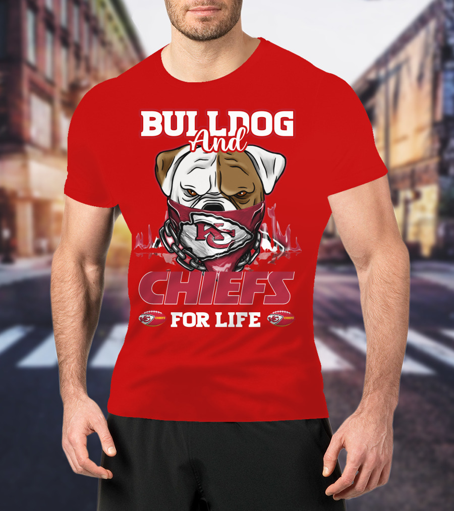 Bulldog And Chiefs For Life Kansas City Chiefs T-Shirt