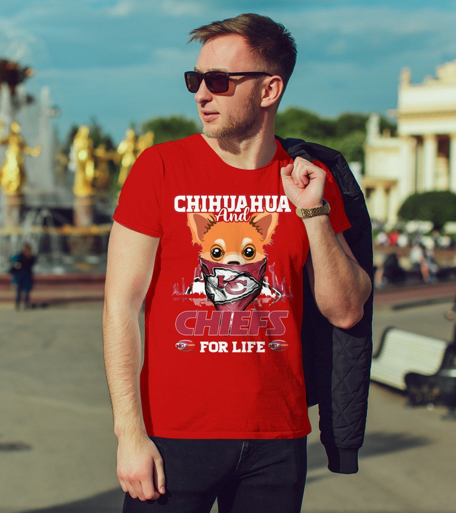 Chihuahua And Chiefs For Life Kansas City Chiefs T-Shirt