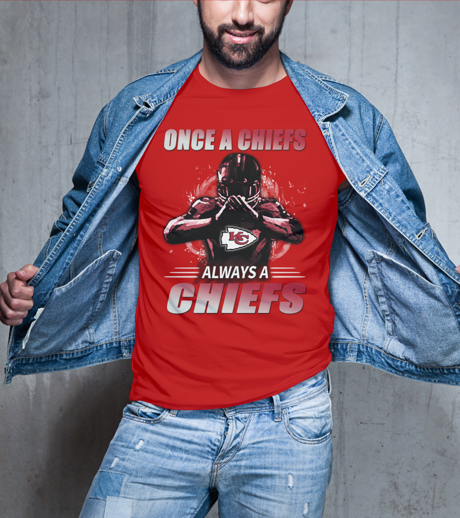 Once A Chiefs Always A Chiefs Kansas City Chiefs T-Shirt