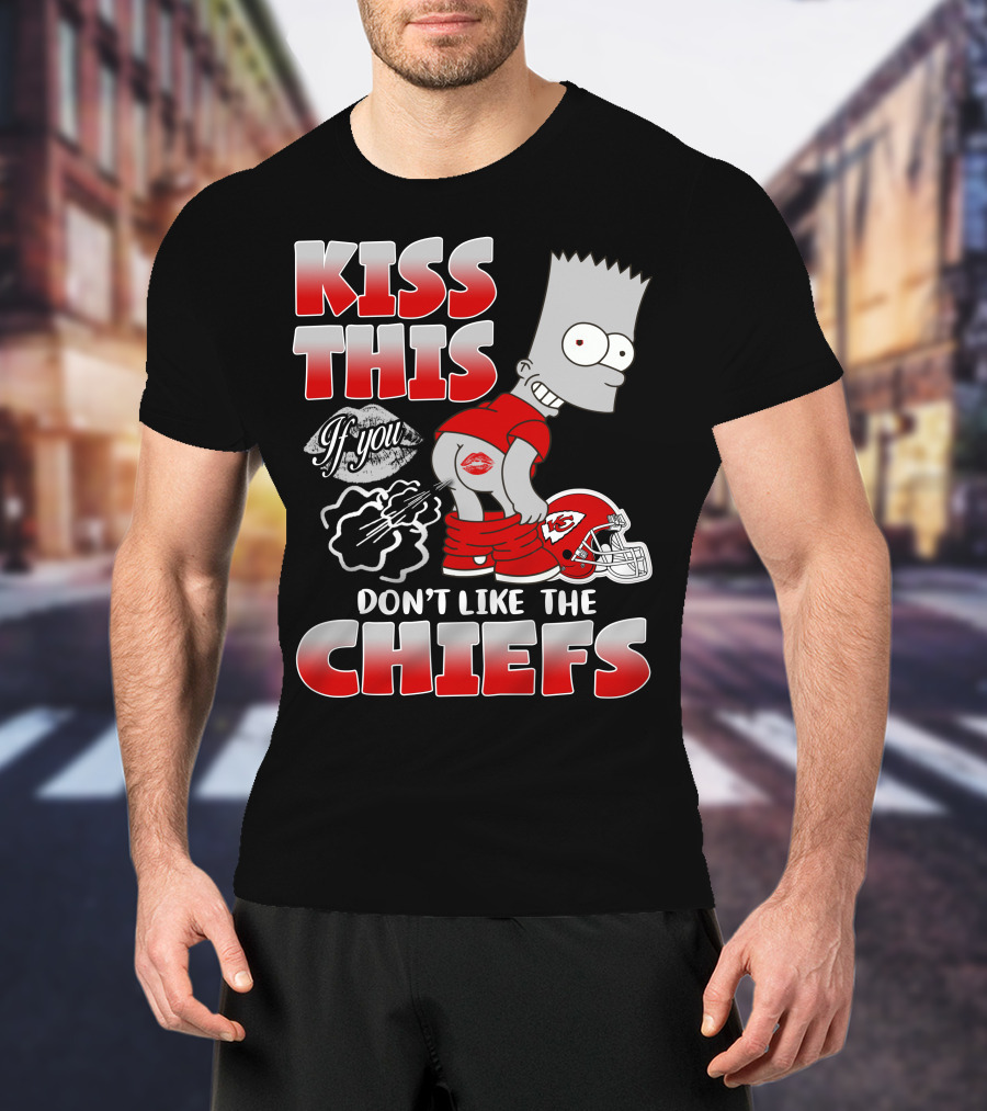 Kiss This If You Don't Like The Chiefs Bart Icon With Kansas City Chiefs Helmet T-Shirt