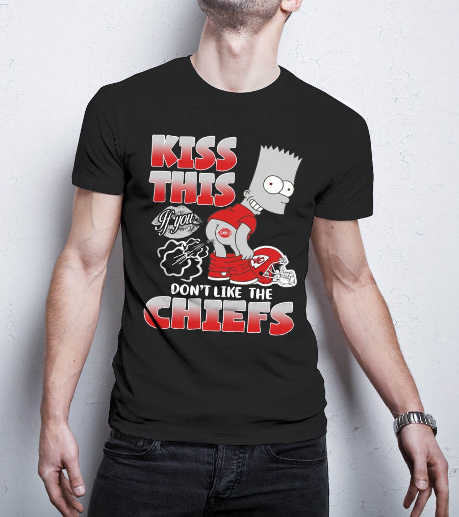 Kiss This If You Don't Like The Chiefs Bart Icon With Kansas City Chiefs Helmet T-Shirt