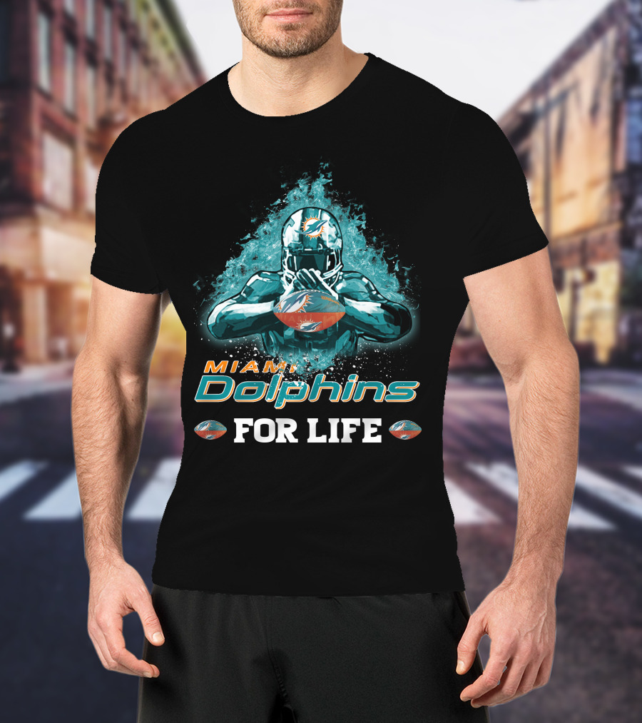 Miami Dolphins Football For Life T-Shirt