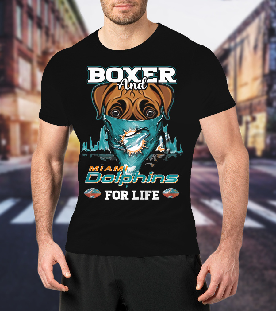 Boxer And Miami Dolphins For Life T-Shirt