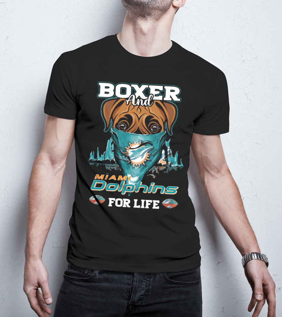 Boxer And Miami Dolphins For Life T-Shirt