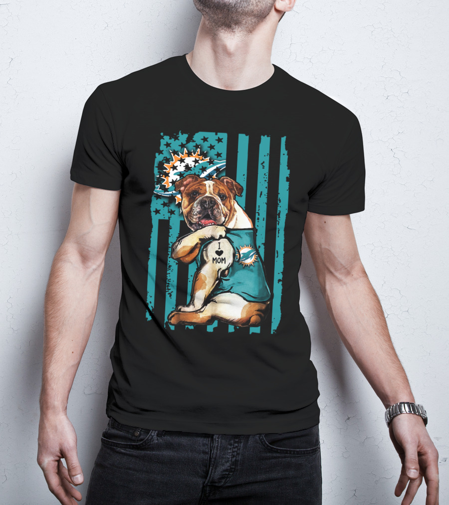 I Love Mom Bulldog Miami Dolphins USA Flag T-Shirt