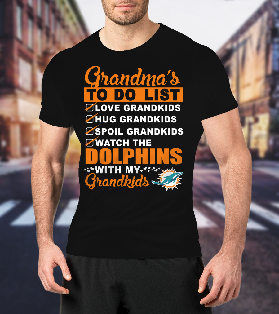 Grandma's To Do List Love Hug Spoil Watch The Dolphins With My Grandkids T-Shirt