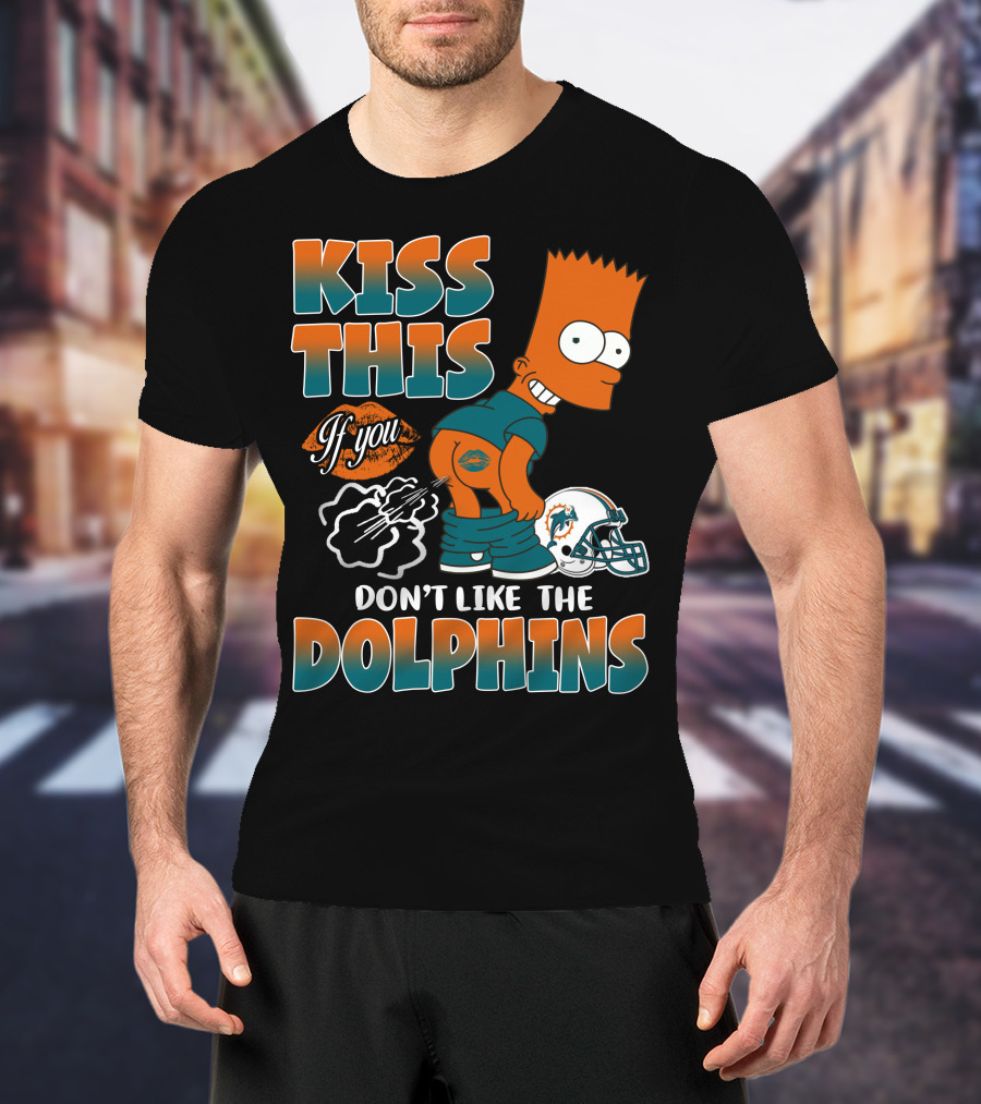 Miami Dolphins Kiss This If You Don't Like The Dolphins T-Shirt