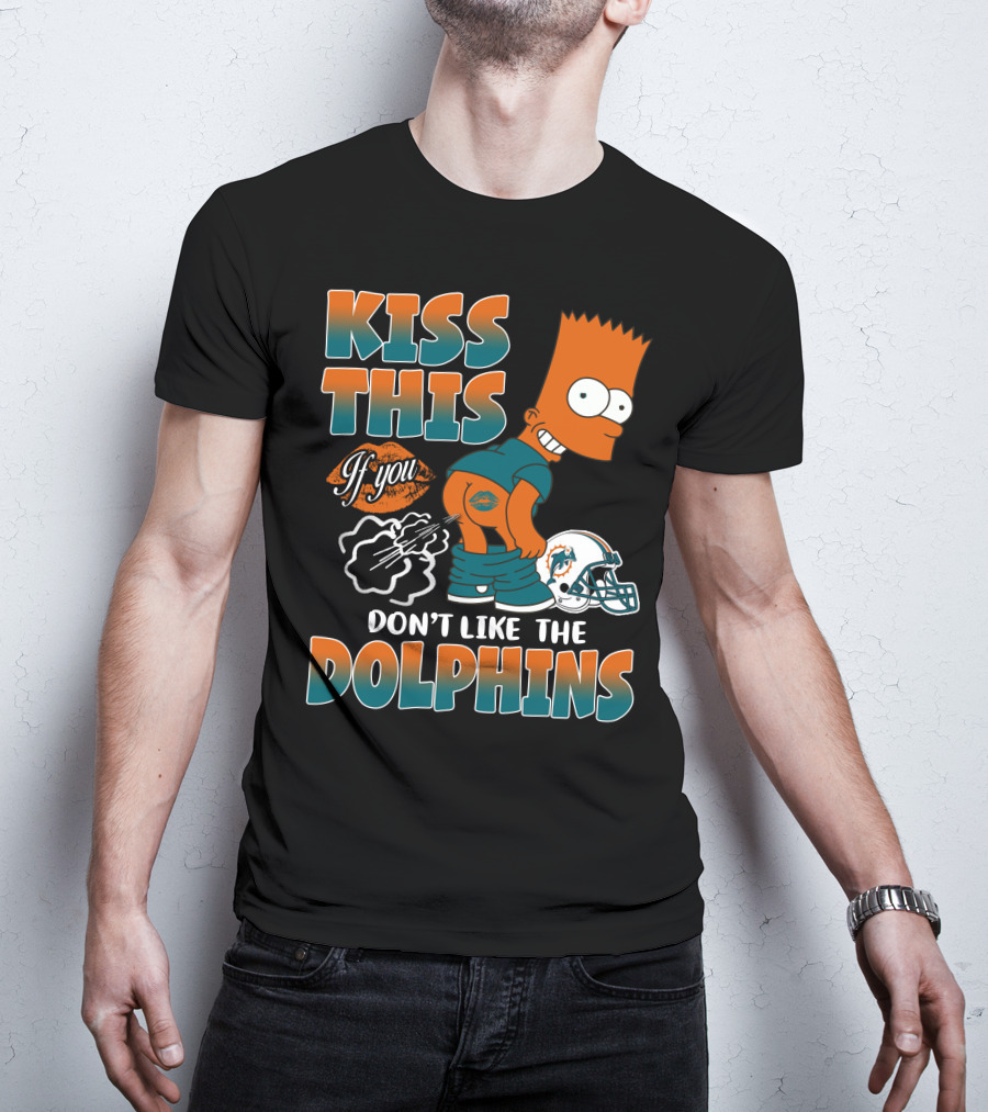 Miami Dolphins Kiss This If You Don't Like The Dolphins T-Shirt