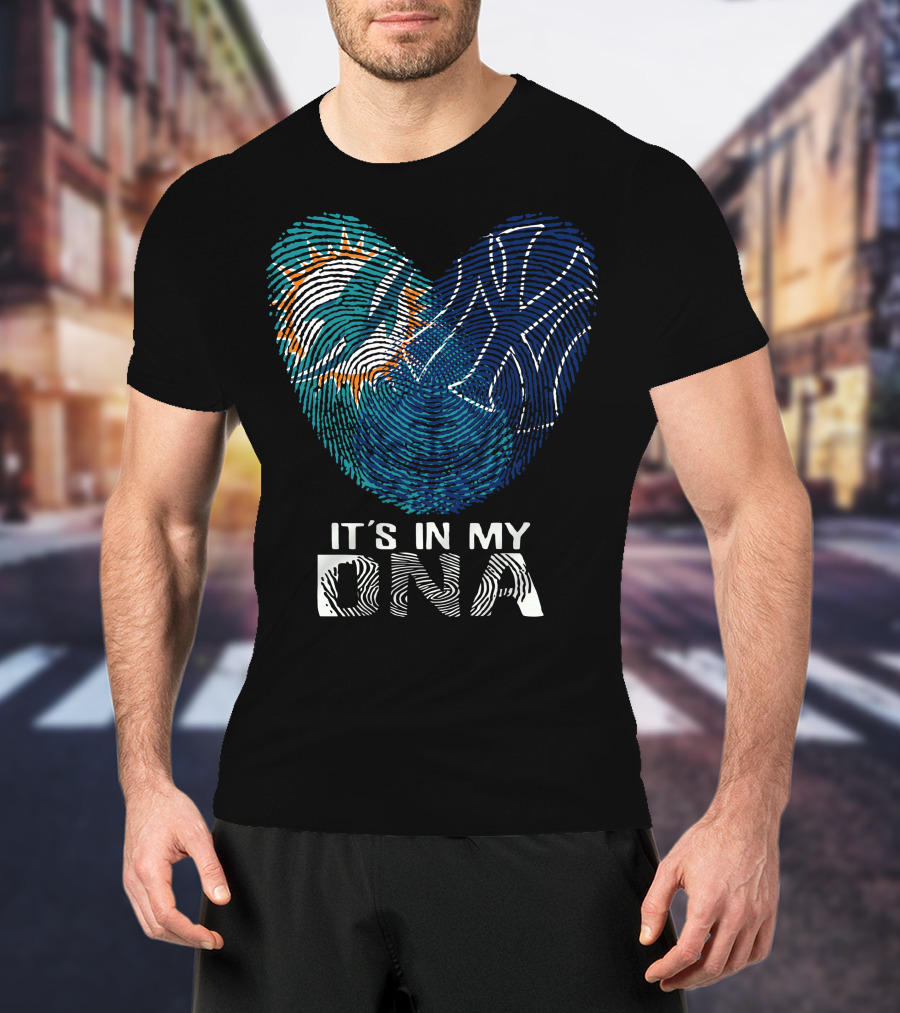 Miami Dolphins New York Yankees It's In My Dna T-Shirt