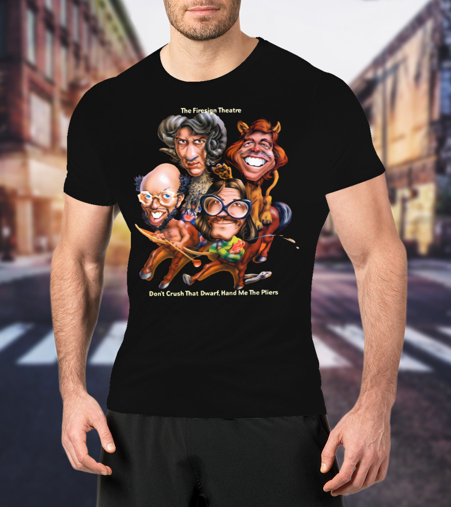 The Firesign Theatre Don't Crush That Dwarf Hand Me The Pliers Cartoon Characters T-Shirt