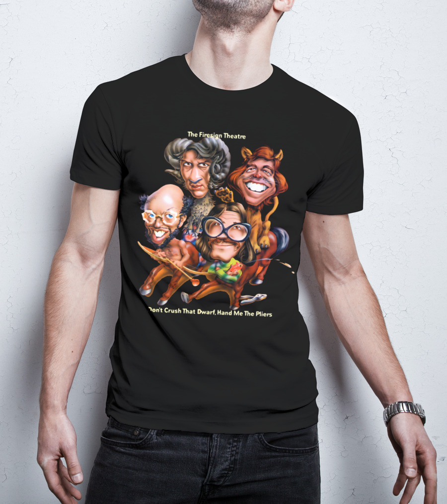 The Firesign Theatre Don't Crush That Dwarf Hand Me The Pliers Cartoon Characters T-Shirt