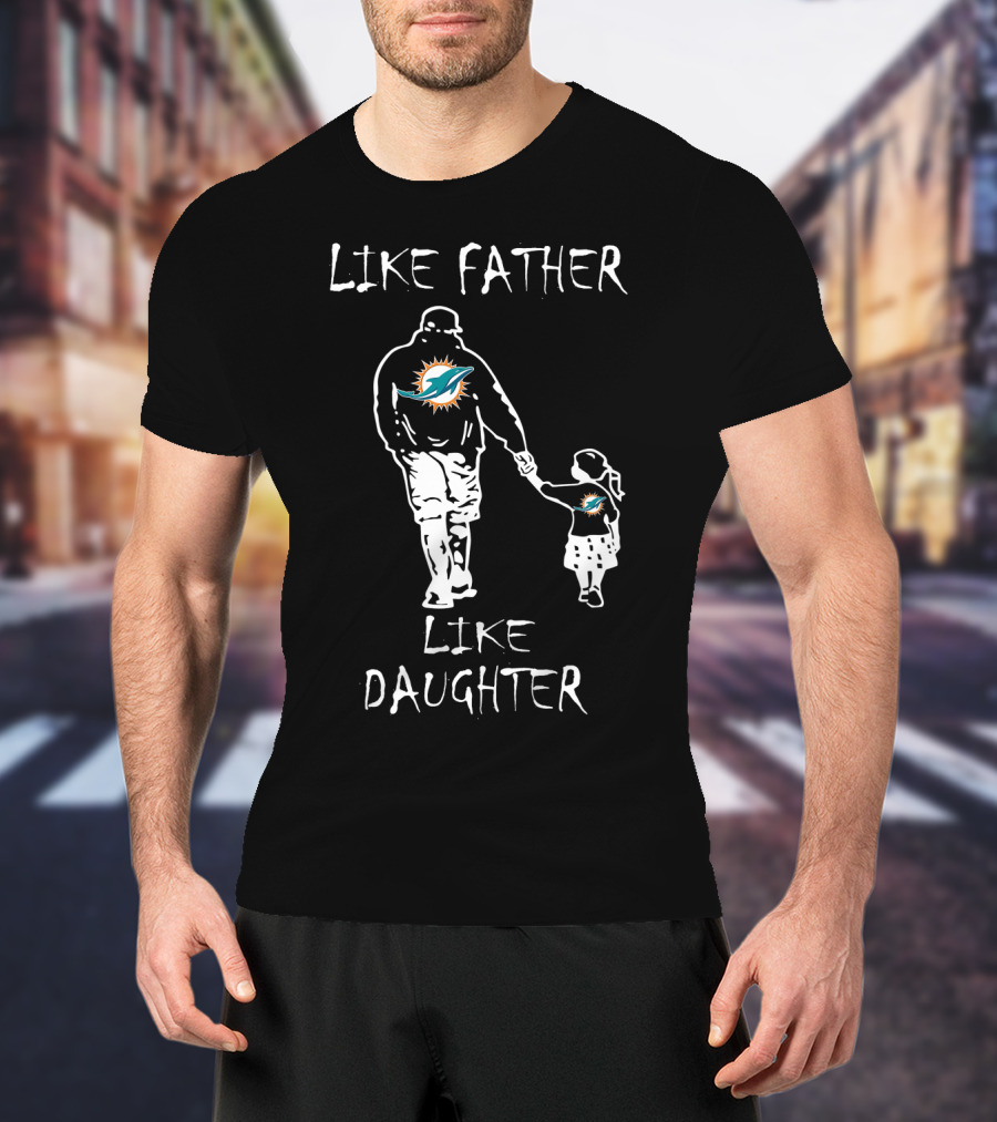 Like Father Like Daughter Miami Dolphins Fan Connection T-Shirt