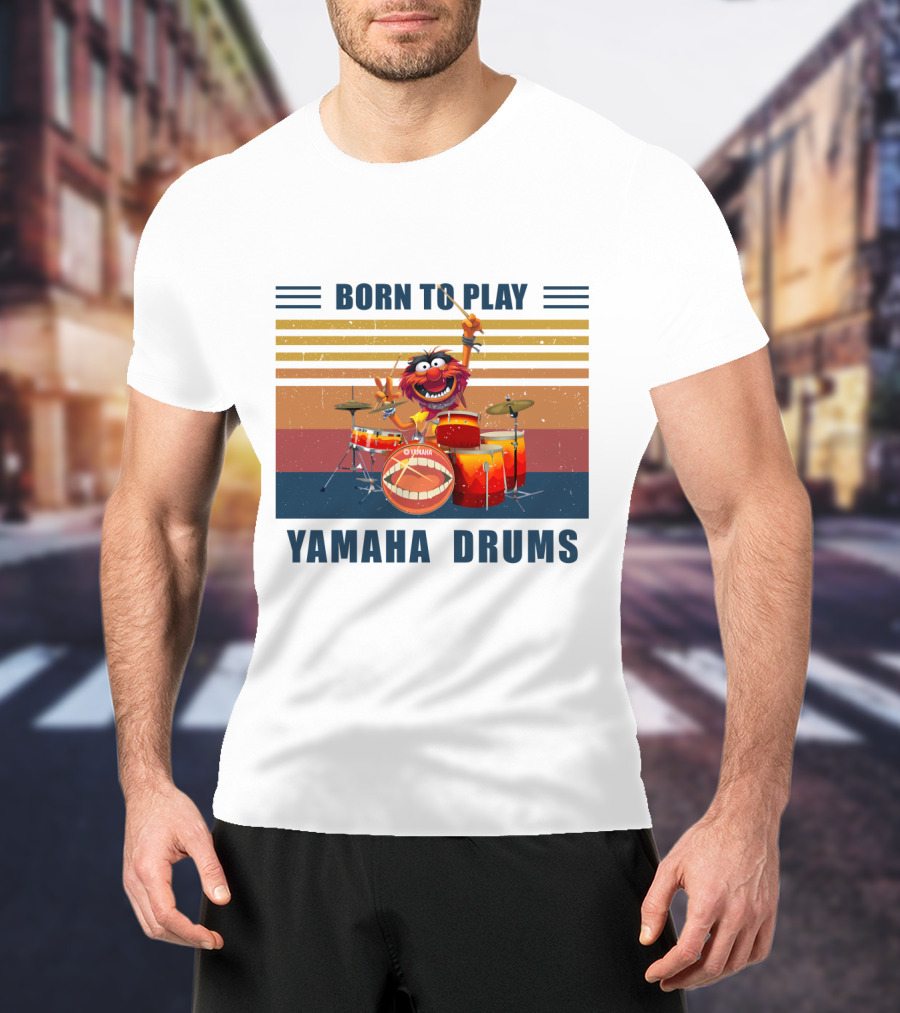 Born To Play Yamaha Drums Animal Muppets Drummer T-Shirt