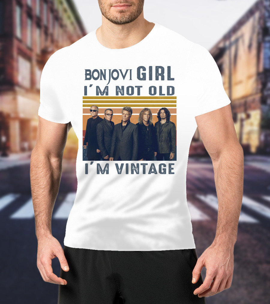 Bon Jovi Girl I'm Not Old I'm Vintage T-Shirt