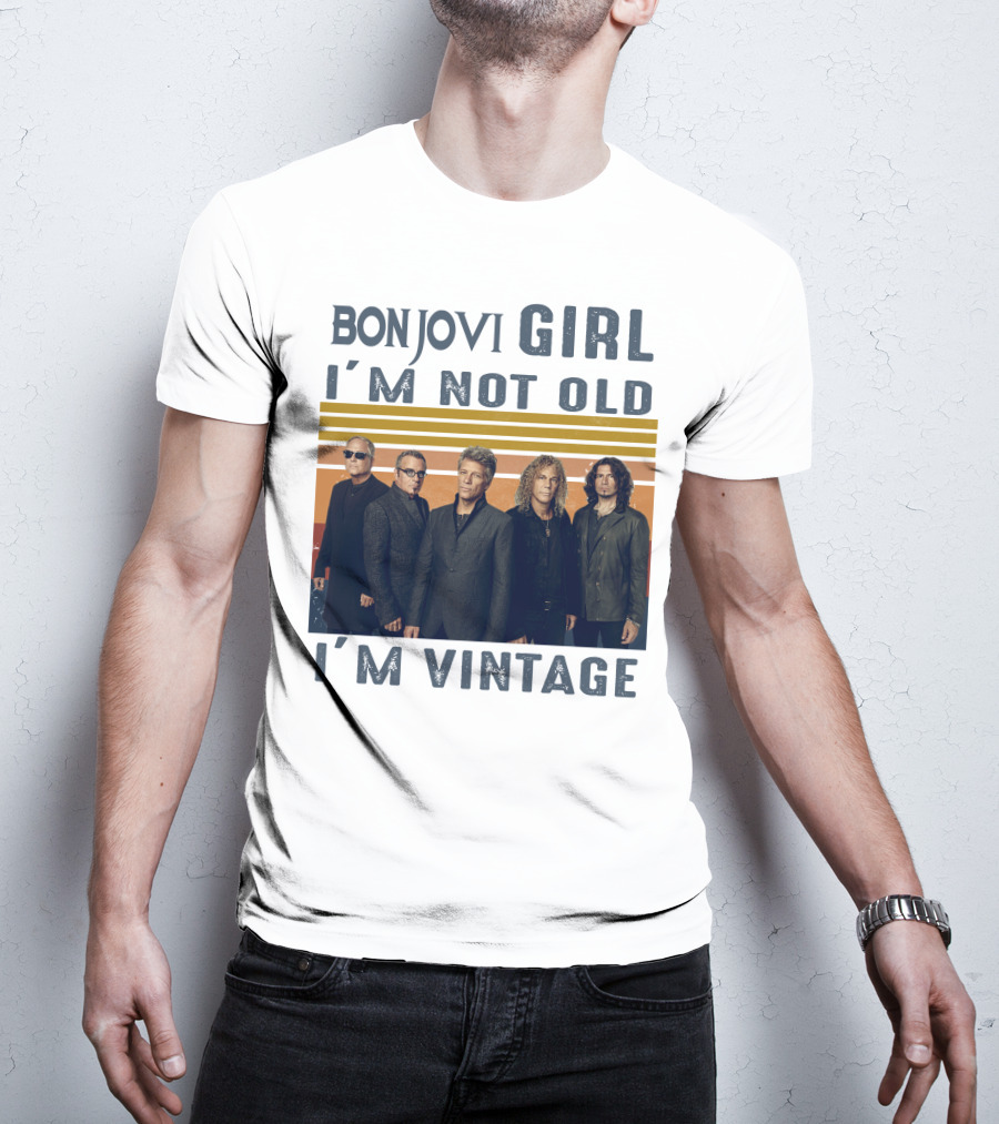 Bon Jovi Girl I'm Not Old I'm Vintage T-Shirt